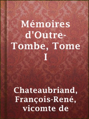 cover image of Mémoires d'Outre-Tombe, Tome I